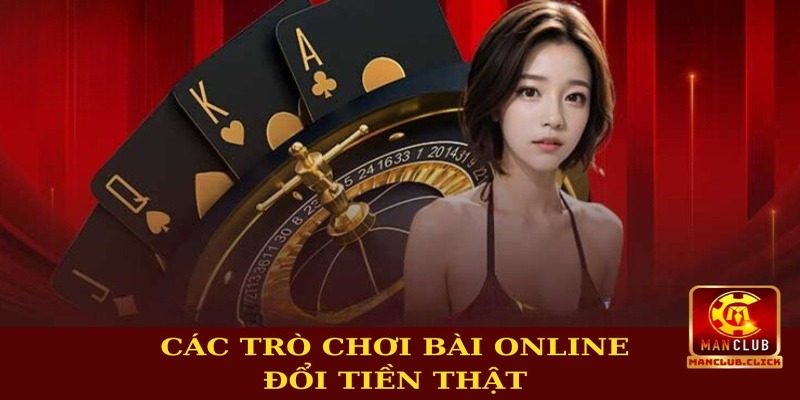 choi-bai-online-doi-tien-that-manclub-tro-choi Hướng Dẫn Chơi Bài Online Đổi Tiền Thật Manclub Thắng Lớn