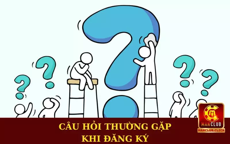 dang-ky-manclub-cau-hoi-thuong-gap Hướng Dẫn Chi Tiết Quy Trình Đăng Ký Manclub Cho Người Mới
